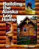 Building_the_Alaska_log_home