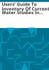 Users__guide_to_inventory_of_current_water_studies_in_Colorado