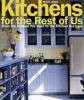 Kitchens_for_the_Rest_of_Us__From_the_Kitchen_You_Have_to_the_Kitchen_You_Love