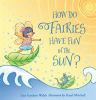 How_do_fairies_have_fun_in_the_sun_