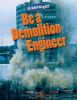Be_a_demolition_engineer