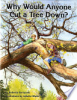 Why_would_anyone_cut_a_tree_down_