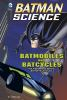 Batmobiles_and_Batcycles__the_science_behind_Batman_s_utility_belt
