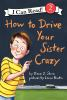 How_to_drive_your_sister_crazy