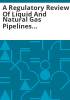 A_regulatory_review_of_liquid_and_natural_gas_pipelines_in_Colorado