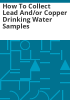 How_to_collect_lead_and_or_copper_drinking_water_samples