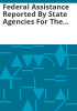 Federal_assistance_reported_by_state_agencies_for_the_fiscal_year_ending_June_30