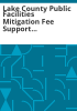 Lake_County_public_facilities_mitigation_fee_support_study