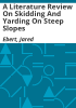 A_literature_review_on_skidding_and_yarding_on_steep_slopes