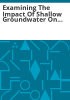 Examining_the_impact_of_shallow_groundwater_on_evapotranspiration_from_uncultivated_land_in_Colorado_s_Lower_Arkansas_River_Valley
