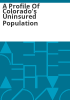 A_profile_of_Colorado_s_uninsured_population