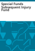 Special_funds_subsequent_injury_fund