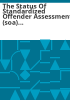 The_status_of_standardized_offender_assessment__soa__training_in_community_corrections__probation__TASC_parole__and_offender_treatment_programs
