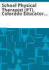 School_physical_therapist__PT___Colorado_Educator_Licensing_Act_of_1991__1_CCR______301-37__2260_5-R-11_04