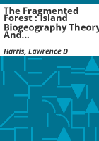The_fragmented_forest___island_biogeography_theory_and_the_preservation_of_biotic_diversity
