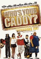 Who_s_your_caddy_