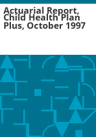Actuarial_report__Child_Health_Plan_Plus__October_1997