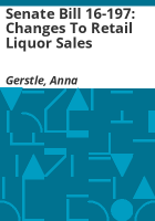 Senate_bill_16-197__changes_to_retail_liquor_sales