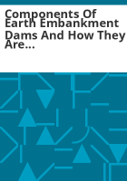Components_of_earth_embankment_dams_and_how_they_are_constructed_to_function_safely