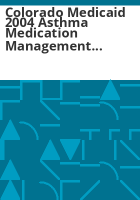 Colorado_Medicaid_2004_asthma_medication_management_focused_study_evaluation