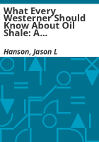 What_every_Westerner_should_know_about_oil_shale