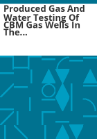 Produced_gas_and_water_testing_of_CBM_gas_wells_in_the_Raton_Basin__Huerfano_and_Las_Animas_Counties__Colorado