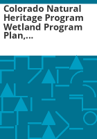 Colorado_Natural_Heritage_Program_Wetland_Program_Plan__Dec_2015_status_update_and_addendum