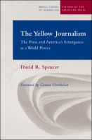 The_Yellow_Journalism__The_Press_and_America_s_Emergence_As_a_World_Power__Medill_School_of_Journalism__Visions_of_the_American_Press_
