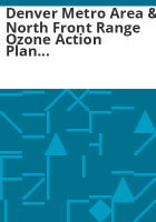 Denver_metro_area___North_Front_Range_ozone_action_plan_including_revisions_to_the_state_implementation_plan