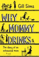 Why_mommy_drinks___the_diary_of_an_exhausted_mom___a_novel