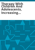 Therapy_with_children_and_adolescents__increasing_caregiver_involvement_for_Northeast_Behavioral_Health_Partnership