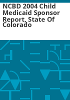 NCBD_2004_child_Medicaid_sponsor_report__state_of_Colorado