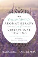 The_essential_guide_to_aromatherapy_and_vibrational_healing