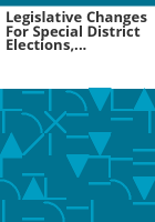 Legislative_changes_for_special_district_elections__January_2015-December_2017