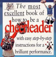 The_most_excellent_book_of_how_to_be_a_cheerleader