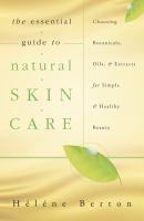 The_essential_guide_to_natural_skin_care