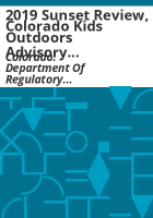 2019_sunset_review__Colorado_Kids_outdoors_Advisory_Council__Nurse-physician_Advisory_Task_Force_for_Colorado_Health_Care__Sales_and_Use_Tax_Simplification_Task_Force
