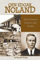 Oen_Edgar_Noland__Four_Corners_Pioneer_and_Trader