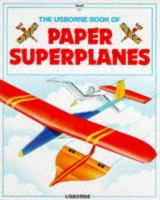 The_Usborne_book_of_paper_superplanes