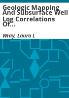 Geologic_mapping_and_subsurface_well_log_correlations_of_the_late_Cretaceous_Fruitland_Formation_coal_beds_and_carbonaceous_shales