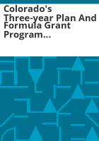 Colorado_s_three-year_plan_and_formula_grant_program_application
