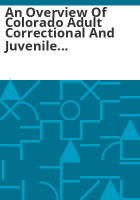 An_overview_of_Colorado_adult_correctional_and_juvenile_justice_systems_and_population_projections