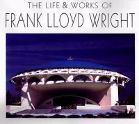 The_life_and_works_of_Frank_Lloyd_Wright