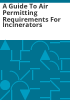 A_guide_to_air_permitting_requirements_for_incinerators