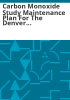 Carbon_monoxide_study_maintenance_plan_for_the_Denver_metropolitan_area