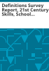 Definitions_survey_report__21st_century_skills__school_readiness__postsecondary_readiness_and_workforce_readiness