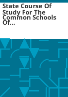 State_course_of_study_for_the_common_schools_of_Colorado