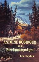 Antoine_Robidoux_and_Fort_Uncompahgre