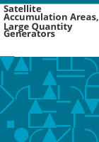 Satellite_accumulation_areas__large_quantity_generators