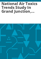 National_air_toxics_trends_study_in_Grand_Junction__Colorado__January_through_December